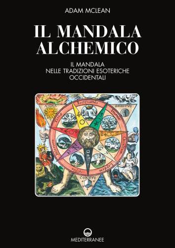 Il mandala alchemico. Il mandala nelle tradizioni esoteriche occidentali