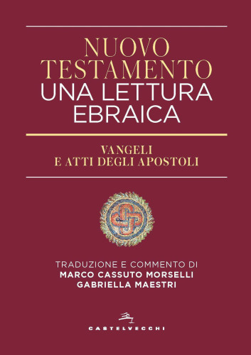 Nuovo Testamento. Una lettura ebraica. Vangeli e Atti degli Apostoli