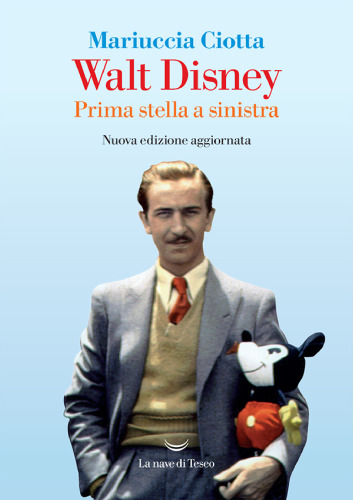 Walt Disney. Prima stella a sinistra. Nuova ediz.