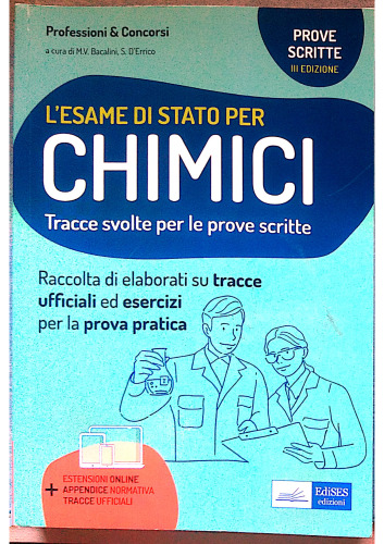 L'Esame Di Stato Per Chimici - Tracce Svolte Per Le Prove Scritte