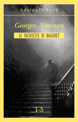 Le inchieste di Maigret 1-5