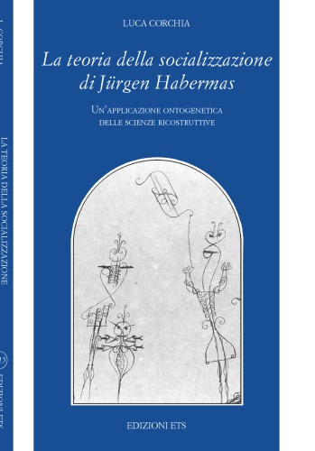 La teoria della socializzazione di Jürgen Habermas. Un’applicazione ontogenetica delle scienze ricostruttive