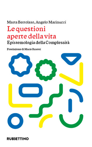 Le questioni aperte della vita. Epistemologia della complessità