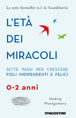 L'età dei miracoli:  (0-2 anni)