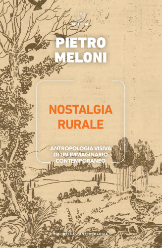 Nostalgia rurale. Antropologia visiva di un immaginario