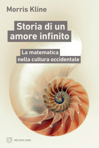 Storia di un amore infinito. La matematica nella cultura occidentale