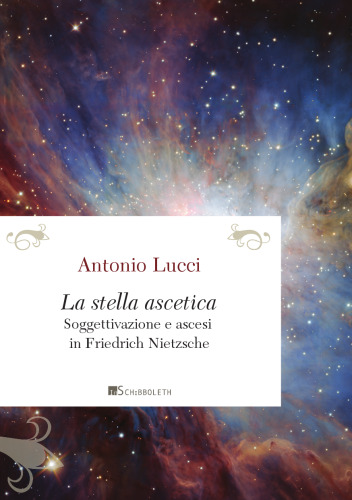 La stella ascetica. Soggettivazione e ascesi in Friedrich Nietzsche
