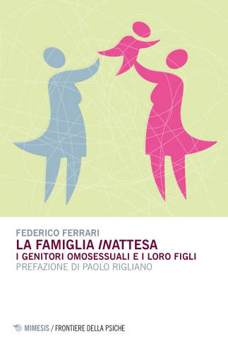 La famiglia inattesa: I genitori omosessuali e i loro figli