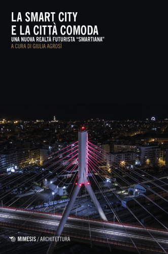 La smart city e la città comoda. Una nuova realtà futurista «smartiana»