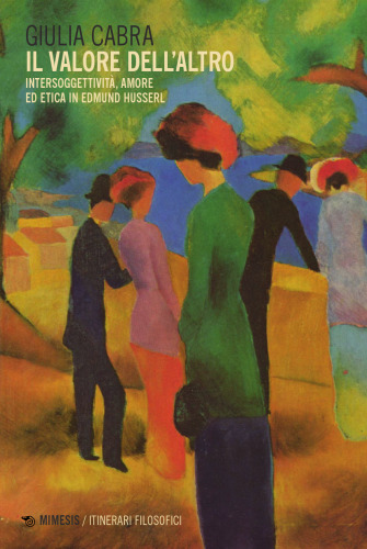 Il valore dell'altro. Intersoggettività, amore ed etica in Edmund Husserl