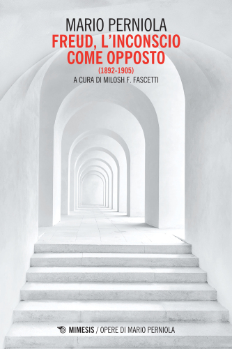 Freud, l’inconscio come opposto (1892-1905)