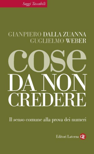 Cose da non credere. Il senso comune alla prova dei numeri