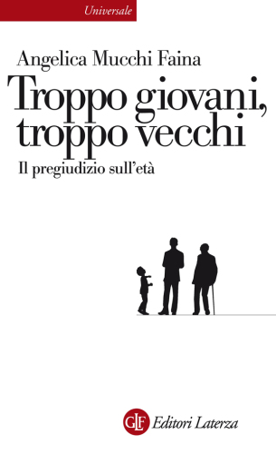 Troppo giovani, troppo vecchi. Il pregiudizio sull'età