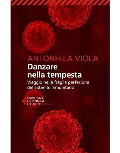Danzare nella tempesta. Viaggio nella fragile perfezione del sistema immunitario