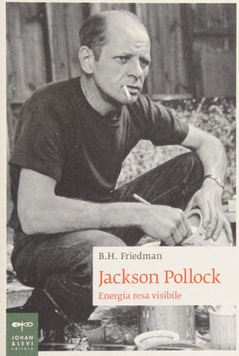 Jackson Pollock. Energia resa visibile