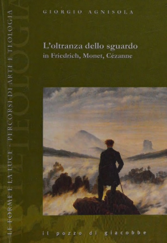 L' oltranza dello sguardo in Friedrich, Monet, Cézanne