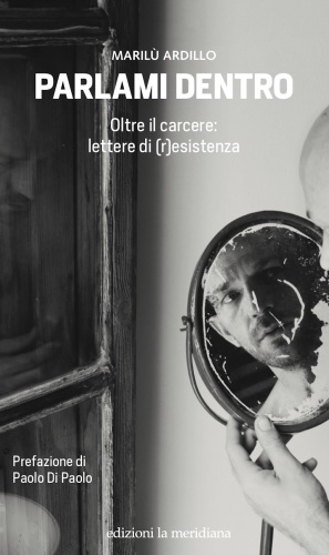 Parlami dentro. Oltre il carcere: lettere di (r)esistenza