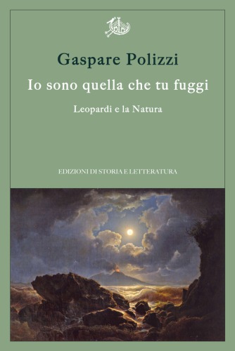 Io sono quella che tu fuggi. Leopardi e la natura