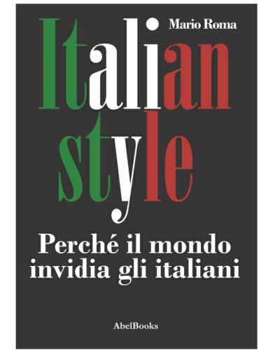Italian Style. Perché il mondo invidia gli italiani
