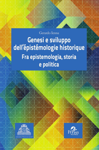 Genesi e sviluppo dell'épistémologie historique. Fra epistemologia, storia e politica