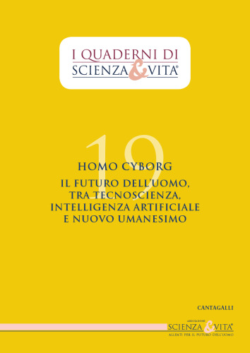Homo Cyborg. Il futuro dell’uomo, tra tecnoscienza, intelligenza artificiale e nuovo umanesimo