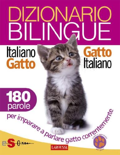 Dizionario bilingue Italiano-gatto Gatto-italiano: 180 parole per imparare a parlare gatto correntemente (Italian Edition)