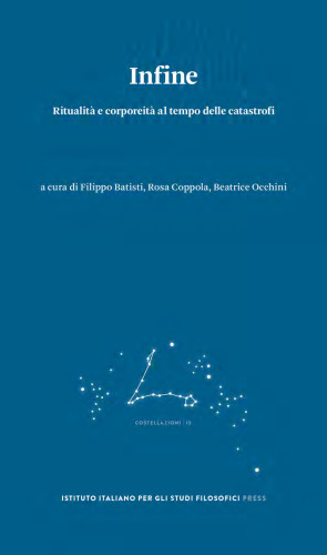 Infine. Ritualità e corporeità al tempo delle catastrofi