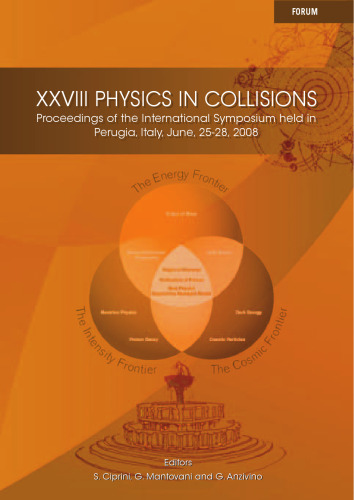 XXVIII PHYSICS IN COLLISIONS, Proceedings of the International Symposium held in Perugia, Italy, June 25-28, 2008
