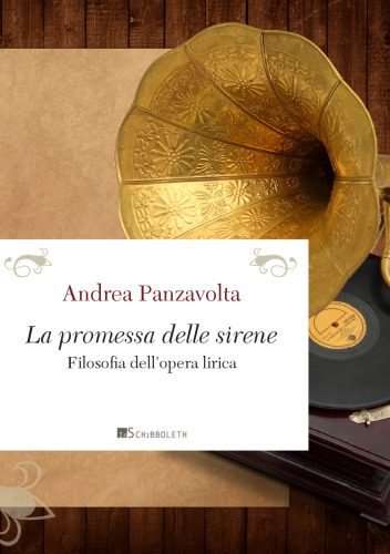 La promessa delle sirene. Filosofia dell'opera lirica