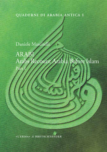 ARABI. Arabs Recount Arabia Before Islam. Part. I