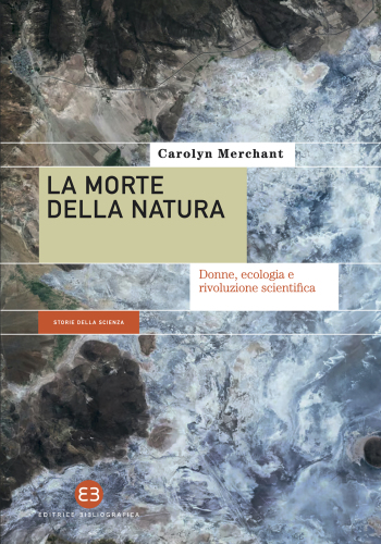 La morte della natura. Donne, ecologia e rivoluzione scientifica