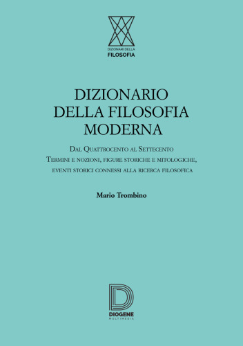 Dizionario della filosofia moderna. Dal Quattrocento al Seicento