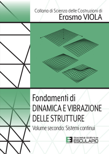 Fondamenti di Dinamica e Vibrazione delle Strutture Vol. 2 Sistemi continui