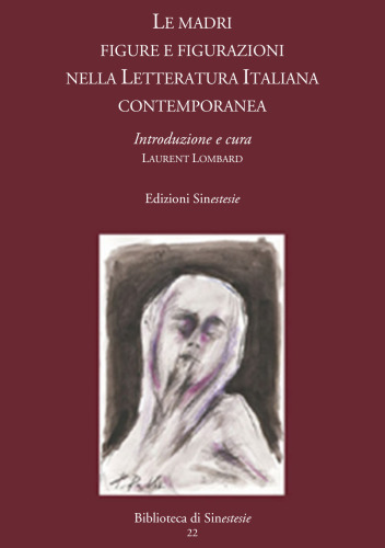 Le madri. Figure e figurazioni nella letteratura italiana contemporanea