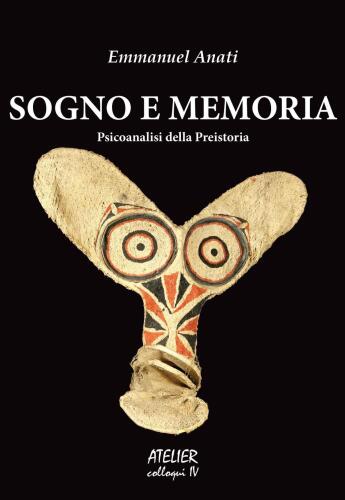 Sogno e memoria. Per una psicoanalisi della preistoria.