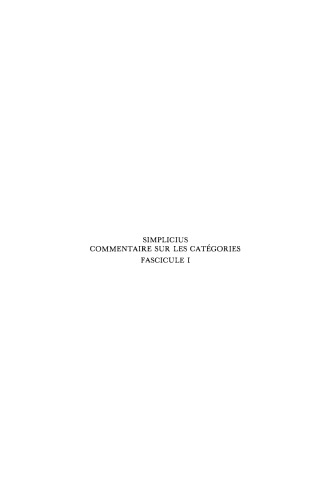 Simplicius Commentaire sur les Catégories: Fascicule I: Introduction, Première partie (p. 1-9, 3 Kalbfleisch)