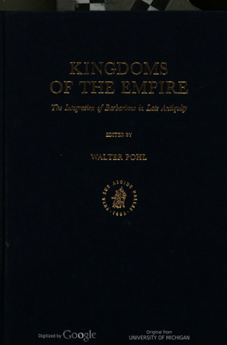 Kingdoms of the Empire: The Integration of Barbarians in Late Antiquity