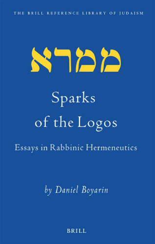 Sparks of the Logos: Essays in Rabbinic Hermeneutics