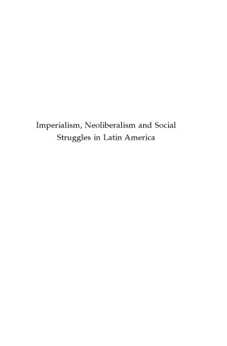 Imperialism, Neoliberalism and Social Struggles in Latin America (Studies in Critical Social Sciences)