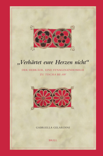 "Verhartet eure Herzen nicht": Der Hebraer, eine Synagogenhomilie zu Tischa be-Aw