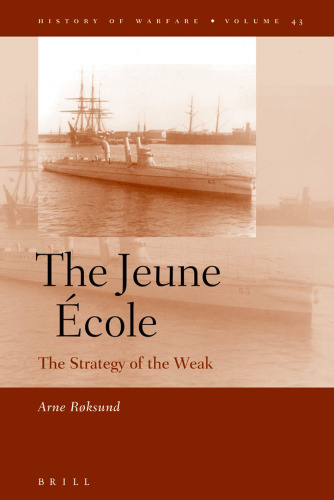 The Jeune Ecole: The Strategy of the Weak
