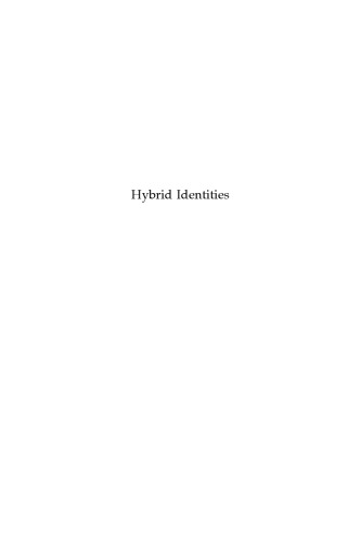 Hybrid Identities: Theoretical and Empirical Examinations (Studies in Critical Social Sciences)