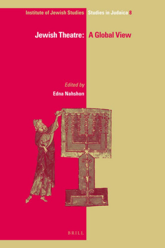 Jewish Theatre: A Global View (Ijs Studies in Judaica)