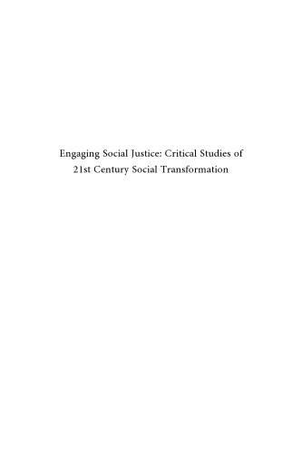 Engaging Social Justice: Critical Studies of 21st Century Social Transformation (Studies in Critical Social Sciences, 13)