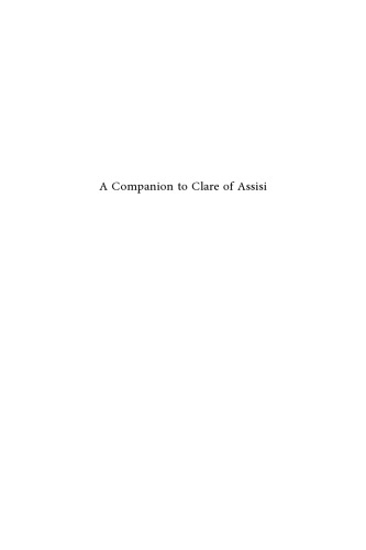 A Companion to Clare of Assisi: Life, Writings, and Spirituality
