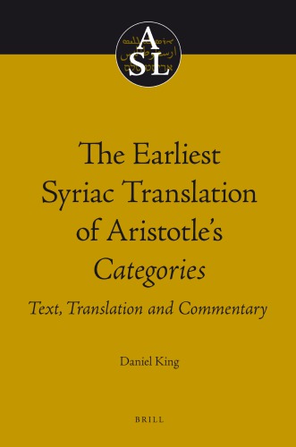 The earliest Syriac translation of Aristotle's Categories: text, translation, and commentary