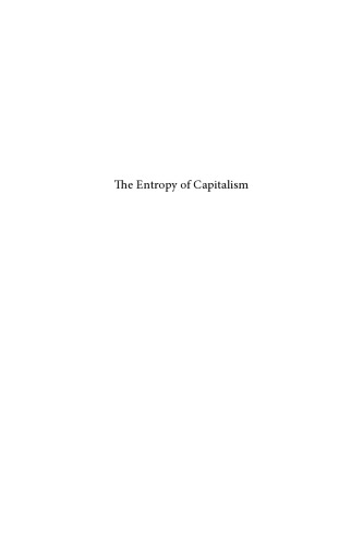 The Entropy of Capitalism (Studies in Critical Social Sciences, 39)
