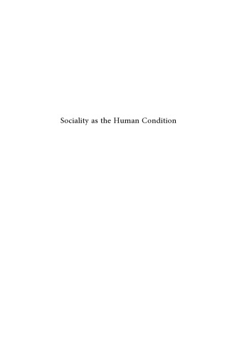 Sociality as the Human Condition: Anthropology in Economic, Philosophical and Theological PerspectiveÂ