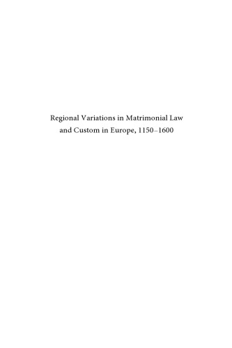 Regional Variations in Matrimonial Law and Custom in Europe, 1150-1600