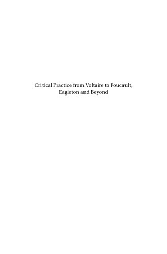 Critical Practice from Voltaire to Foucault, Eagleton and Beyond: Contested Perspectives (Studies in Critical Social Sciences, 61)